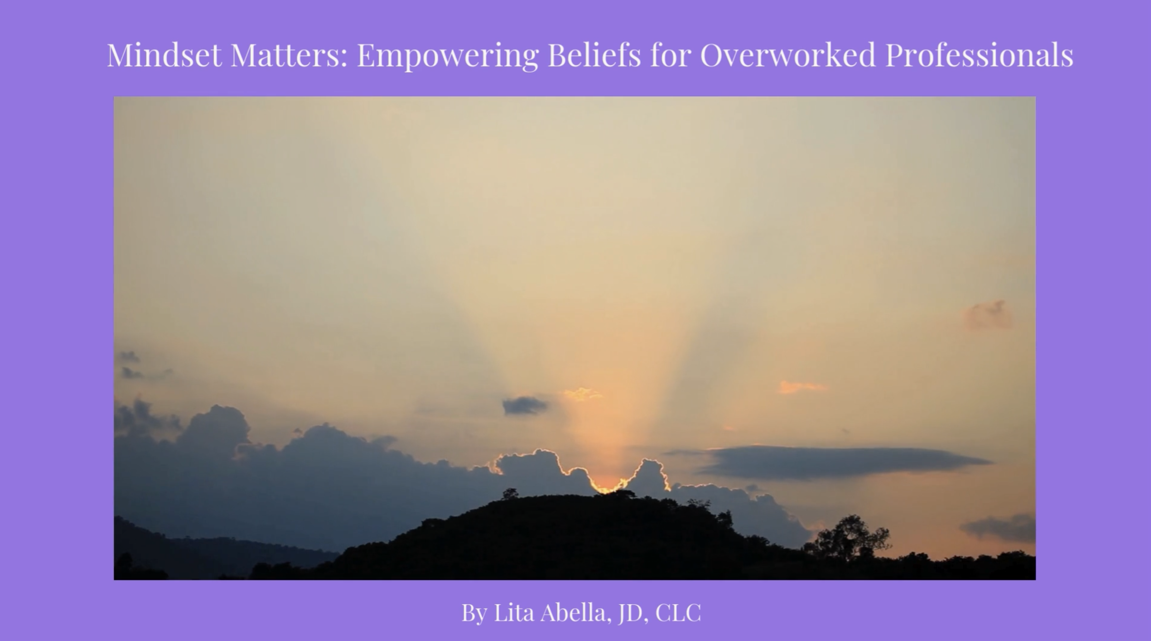 Mindset Matters: Empowering Beliefs for Overworked Professionals